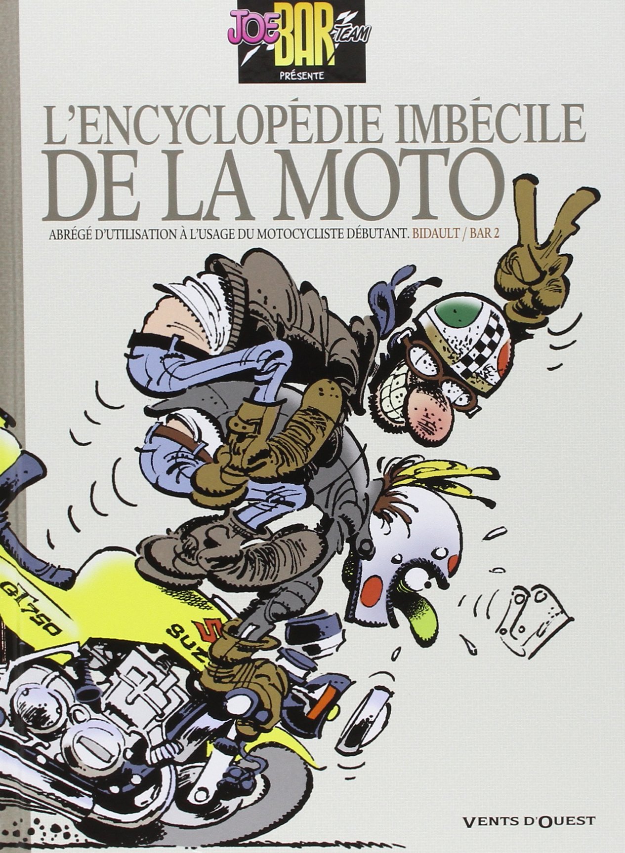jaquette livre Joe Bar Team : L'encyclopédie imbécile de la moto