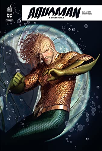 jaquette livre Aquaman Rebirth Tome 3 - Underworld