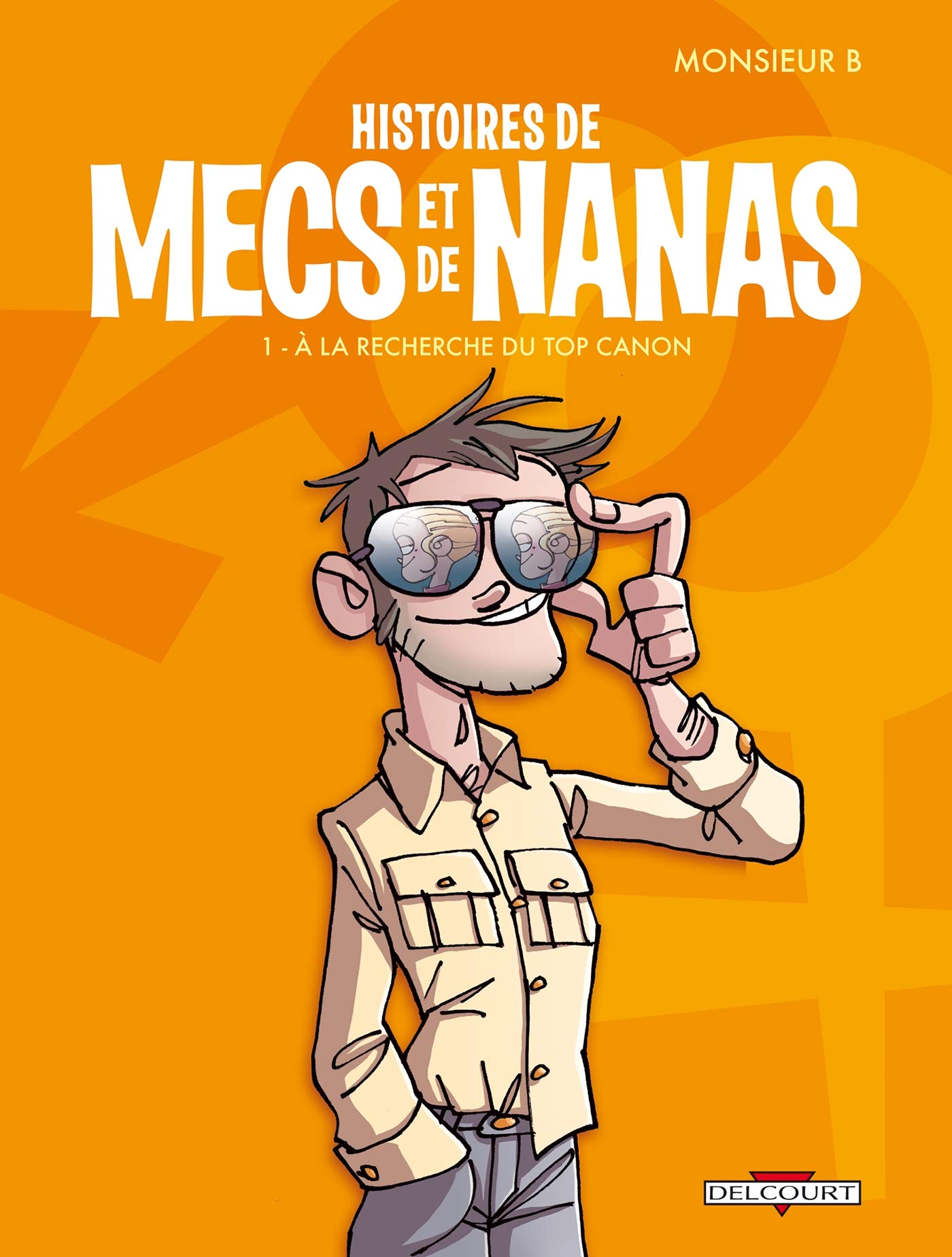 jaquette livre Histoires de mecs et de nanas, Tome 1 : A la recherche du top canon