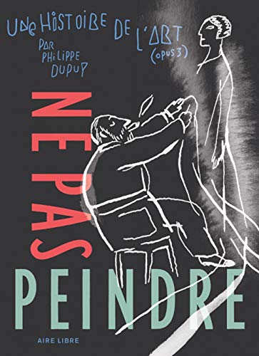 jaquette livre Une Histoire De L'art - Tome 3, Ne Pas Peindre