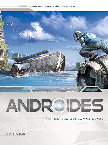 jaquette livre Androides Saison 1 Tome 2 - Heureux Qui Comme Ulysse