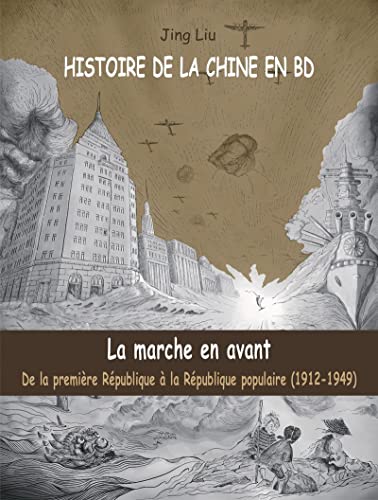 jaquette livre Histoire De La Chine En Bd Tome 5 - La Marche En Avant - De La Première République À La République Populaire (1912-1949)