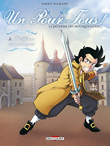 jaquette livre Un Pour Tous ! La Jeunesse Des Mousquetaires Tome 3 - L'affaire Des Perruques