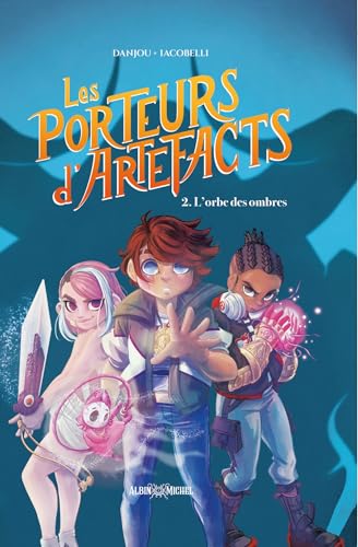 jaquette livre Les Porteurs D'artefacts Tome 2 - L'orbe Des Ombres