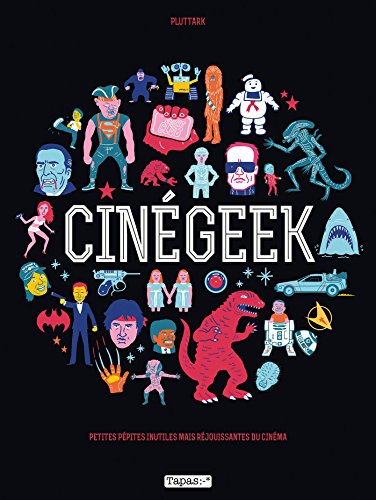 jaquette livre Cinégeek - Petites Pépites Inutiles Mais Réjouissantes Du Cinéma