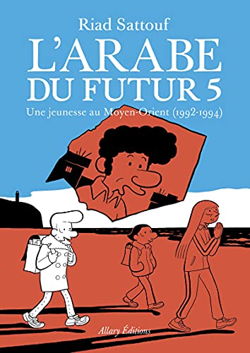 jaquette livre L'arabe Du Futur Tome 5 - Une Jeunesse Au Moyen-Orient (1992-1994)