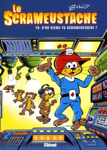 jaquette livre Le Scrameustache Tome 18 - D'où Viens-Tu, Scrameustache ?