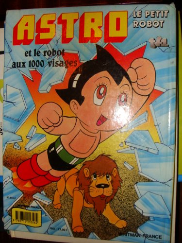 jaquette livre Astro Le Petit Robot Et Le Robot Aux 1000 Visages
