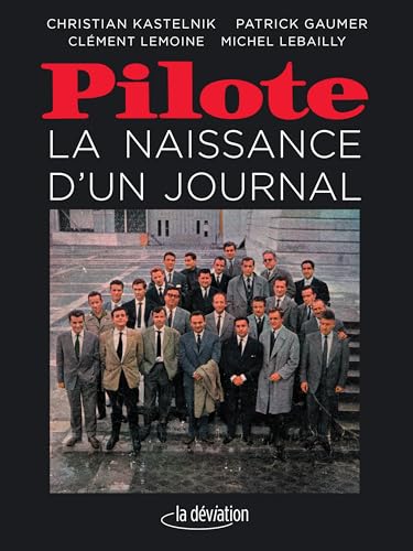 jaquette livre Pilote - La Naissance D'un Journal