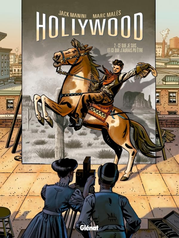 jaquette livre Hollywood Tome 2 - Ce Que Je Suis Et Ce Que J'aurais Pu Être