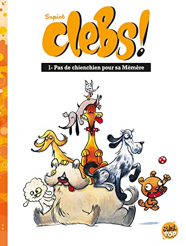 jaquette livre Clebs ! Tome 1 - Pas De Chienchien Pour Sa Mémère