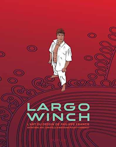 jaquette livre Largo Winch - L'art Du Dessin De Philippe Francq