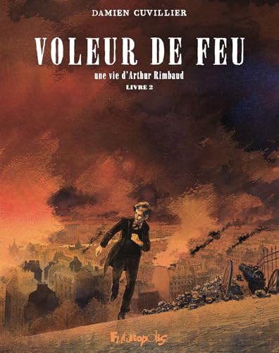 jaquette livre Voleur De Feu - Une Vie D'arthur Rimbaud Tome 2