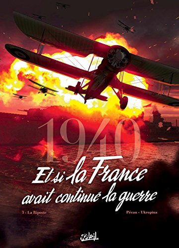 jaquette livre 1940, Et Si La France Avait Continué La Guerre Tome 3 - La Riposte