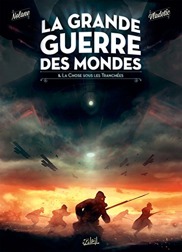 jaquette livre La Grande Guerre Des Mondes Tome 1 - La Chose Sous Les Tranchées