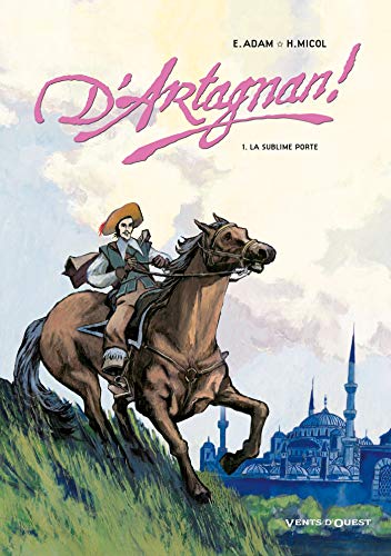 jaquette livre D'artagnan ! Tome 1 - La Sublime Porte