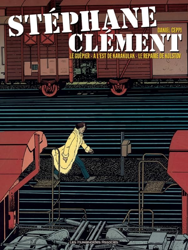 jaquette livre Stéphane Clément, Chroniques D'un Voyageur - Le Guépier - A L'est De Karakulak - Le Repaire De Kolstov