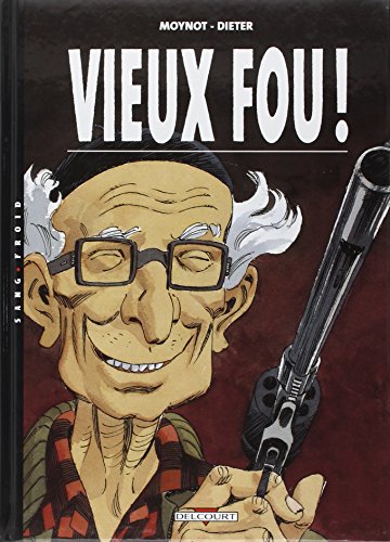 jaquette livre Vieux Fou ! Tome 1