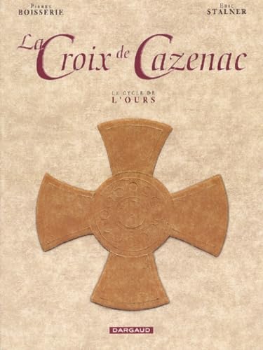 jaquette livre La Croix De Cazenac - Le Cycle De L'ours Coffret En 3 Volumes : Tome 1, Cible Soixante - Tome 2, L'ange Endormi - Tome 3, Le Sang De Mon Père