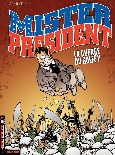 jaquette livre Mister President Tome 4 - La Guerre Du Golfe