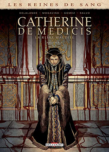 jaquette livre Les Reines De Sang - Catherine De Médicis, La Reine Maudite - Tome 3