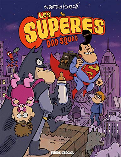 jaquette livre Les Supères Tome 1 - Dad Squad