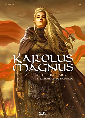jaquette livre Karolus Magnus, L'empereur Des Barbares Tome 2 - La Trahison De Brunhilde