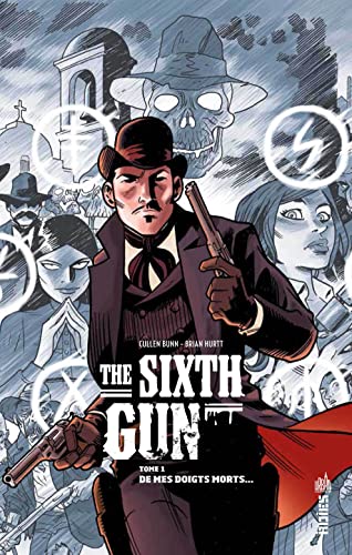 jaquette livre The Sixth Gun Tome 1 - De Mes Doigts Morts