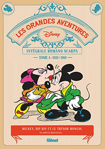 jaquette livre Les Grandes Aventures - Intégrale Romano Scarpa Tome 4 - 1959/1960 - Mickey, Bip Bip Et Le Trésor Mongol Et Autres Histoires