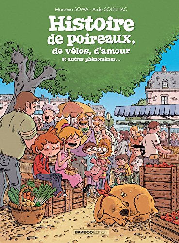 jaquette livre Histoire De Poireaux, De Vélos, D'amour Et Autres Phénomènes