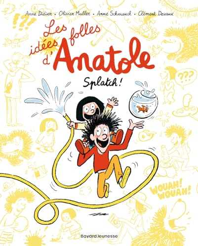 jaquette livre Les Idées Folles D'anatole Tome 1 - Splatch !