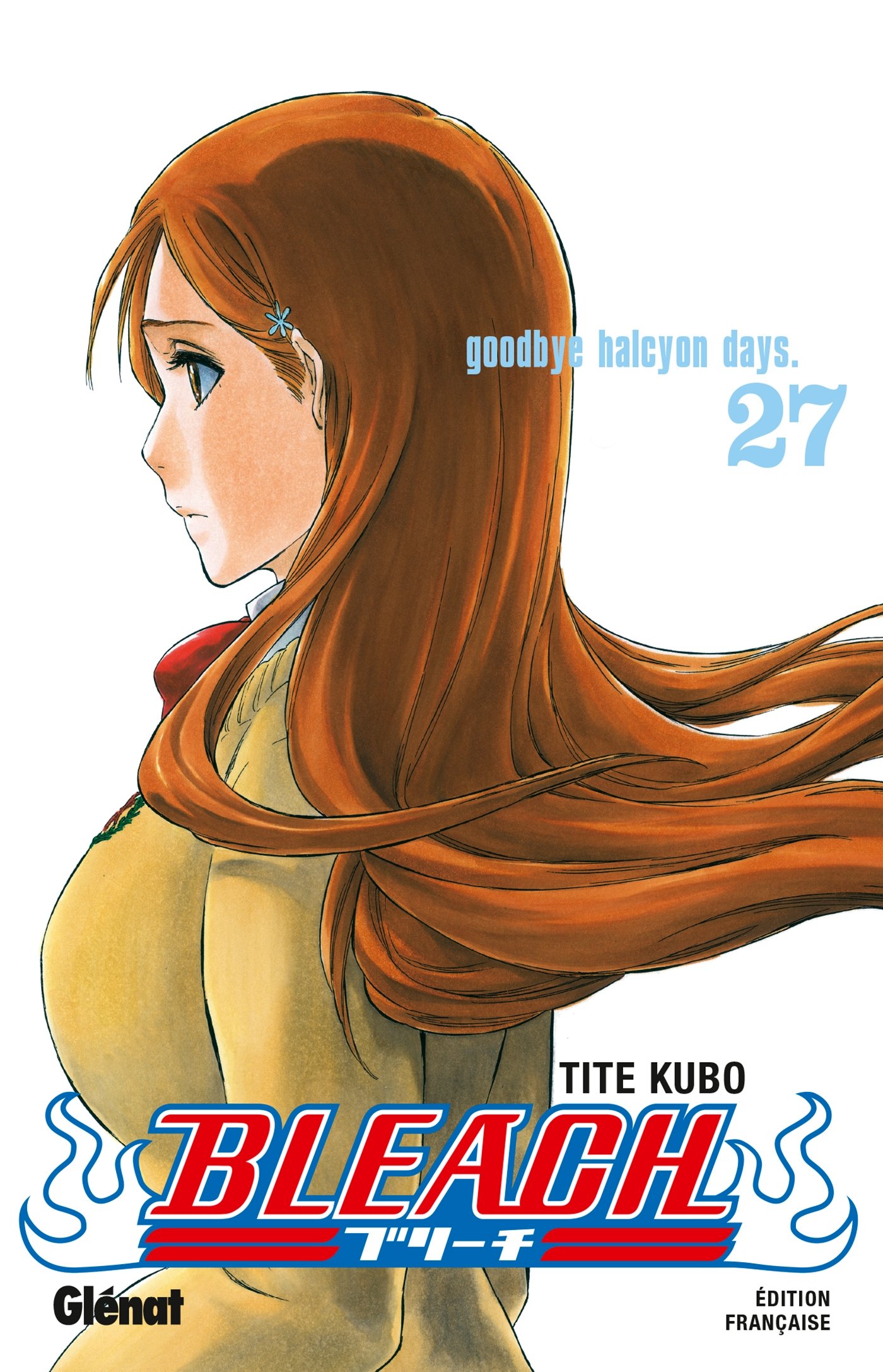 jaquette livre Bleach, Tome 27 : Goodbye Halcyon Days
