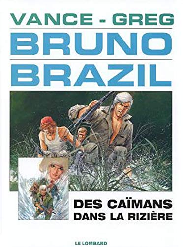 jaquette livre Bruno Brazil Tome 7 : Des Caimans Dans La Riziere