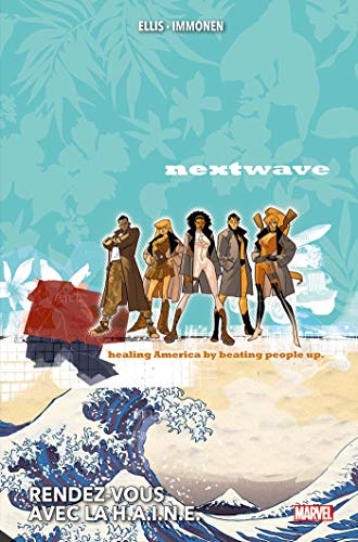jaquette livre Nextwave Intégrale - Rendez-Vous Avec La H.A.I.N.E.