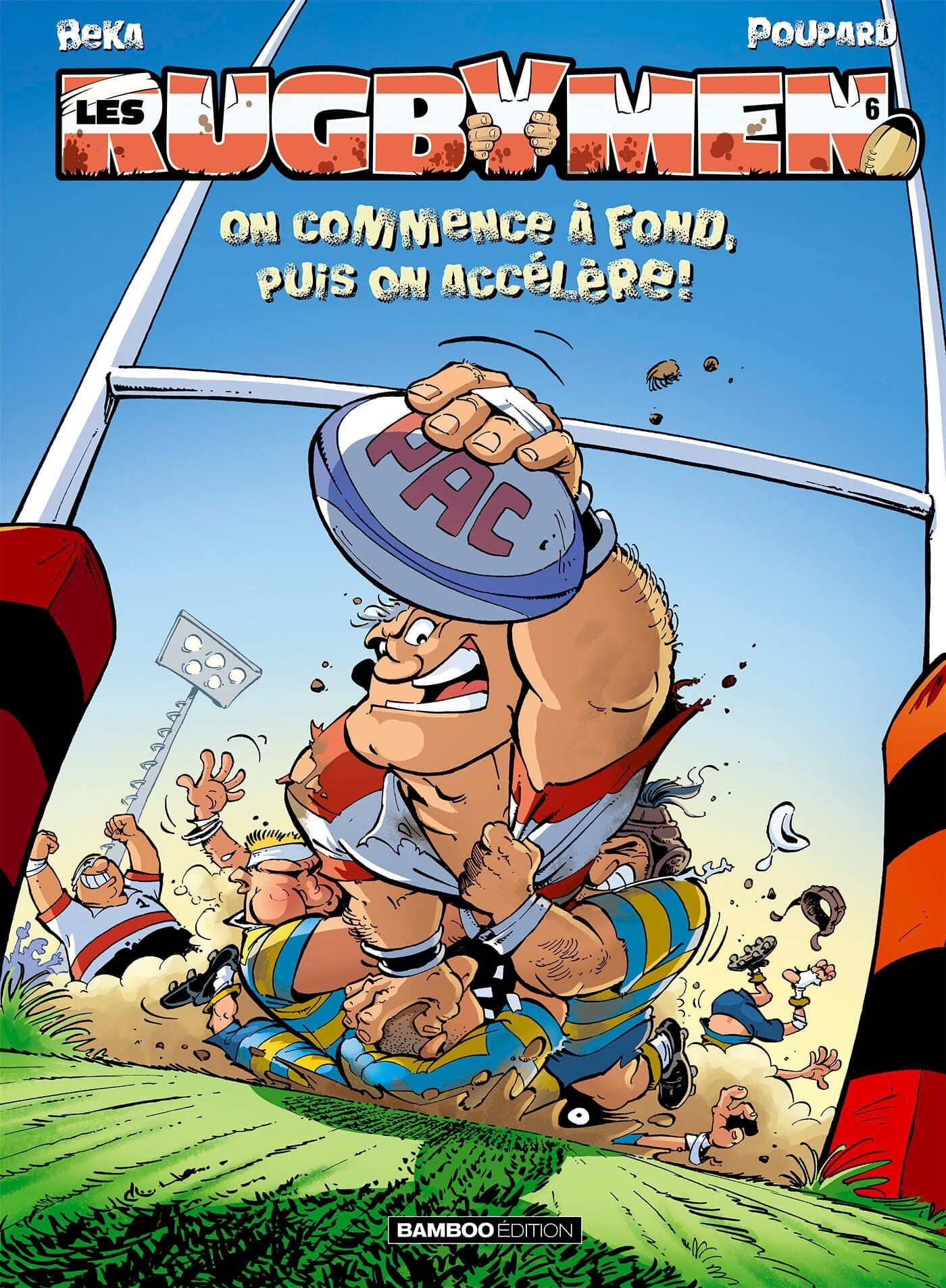 jaquette livre Les Rugbymen - tome 6 - On commence à fond, puis on accélère !: On commence a fond, puis on accélère