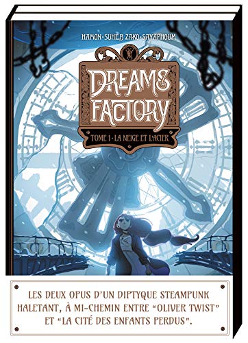 jaquette livre Dreams Factory Intégrale - Tome 1, La Neige Et L'acier - Tome 2, La Chrysalide Des Coeurs