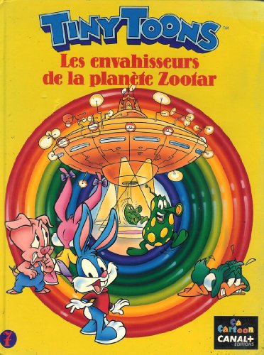 jaquette livre Tiny Toons Tome 7 - Les Envahisseurs De La Planète Zootar