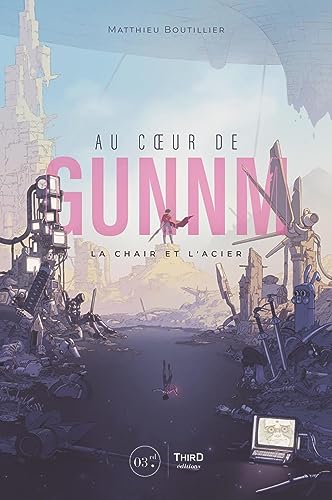 jaquette livre Au coeur de Gunnm : la chair et l'acier