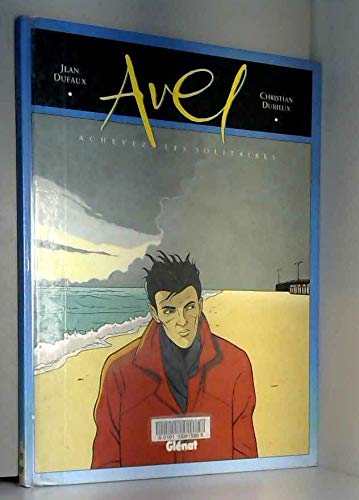 jaquette livre Avel Tome 1 - Achevez Les Solitaires