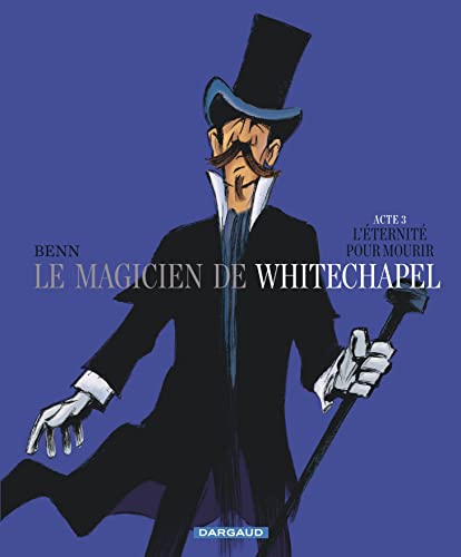jaquette livre Le Magicien De Whitechapel Tome 3 - L'éternité Pour Mourir