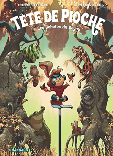 jaquette livre Tête De Pioche Tome 1 - Les Bébêtes Du Bayou