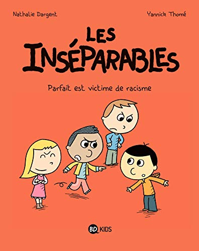 jaquette livre Les Inséparables Tome 2 - Parfait Est Victime De Racisme