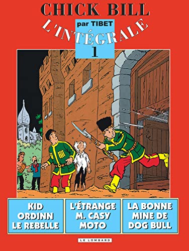 jaquette livre Chick Bill L'intégrale Tome 1 - Kid Ordinn Le Rebelle - L'étrange M. Casy Moto - La Bonne Mine De Dog Bull