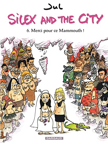 jaquette livre Silex And The City Tome 6 - Merci Pour Ce Mamouth !
