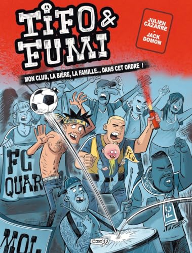 jaquette livre Tifo & Fumi Tome 1 - Mon Club, La Bière, La Famille - Dans Cet Ordre !