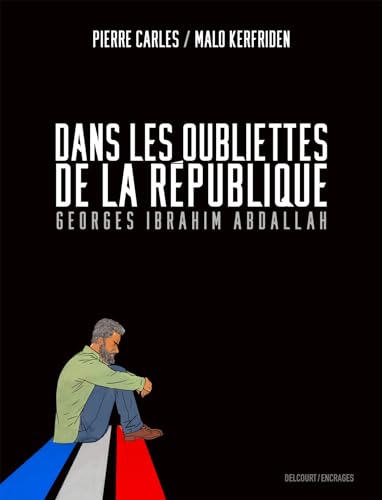 jaquette livre Dans Les Oubliettes De La République - Georges Ibrahim Abdallah