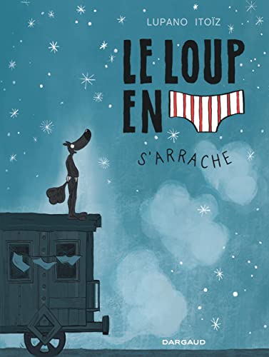 jaquette livre Le Loup En Slip Tome 7 - Le Loup En Slip S'arrache