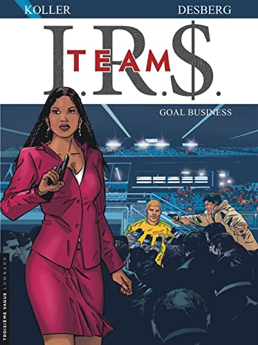 jaquette livre Irs Team Tome 3 - Goal Business
