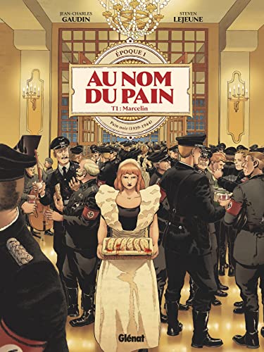 jaquette livre Au Nom Du Pain - Epoque 1 : Pain Noir (1939-1944) Tome 1 - Marcelin