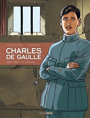 jaquette livre Charles De Gaulle Tome 1 - 1916-1921 : Le Prisonnier